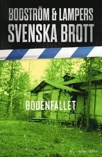 Swedish Crimes: The Boden Case Reveals Judicial Weaknesses