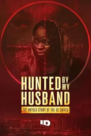 Hunted by My Husband: The Untold Story of the DC Sniper