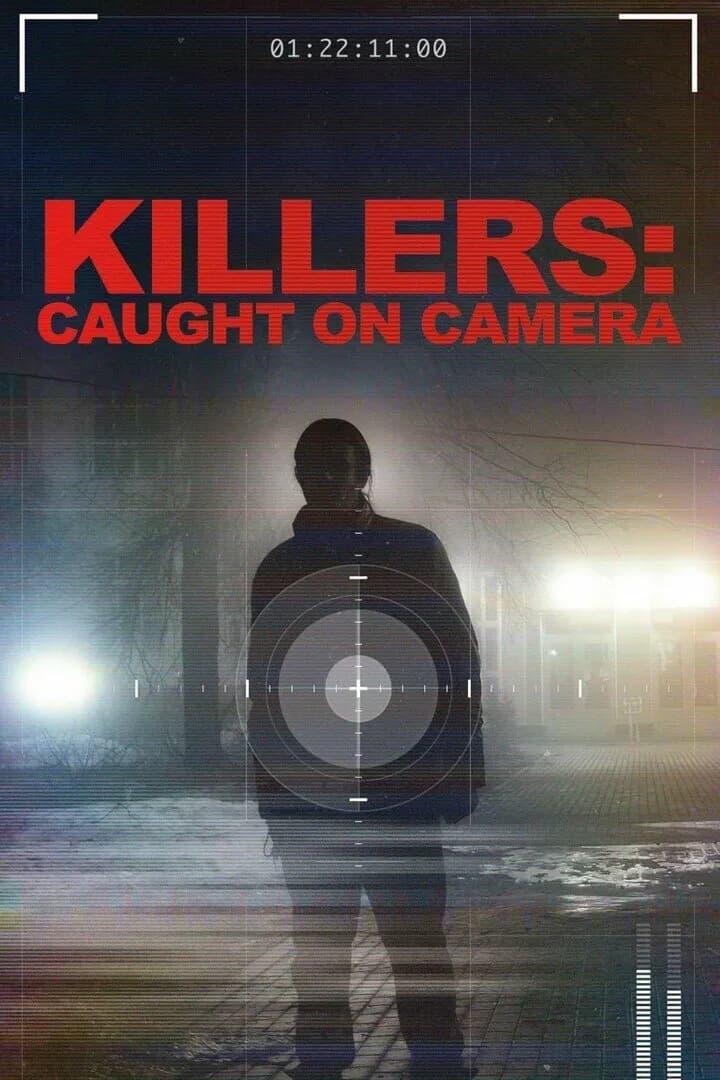 Killers: Caught on Camera – Mörder vor der Kamera